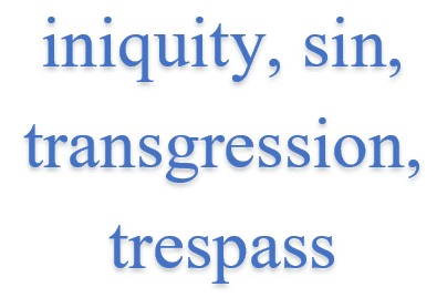 iniquity, sin, transgression, trespass